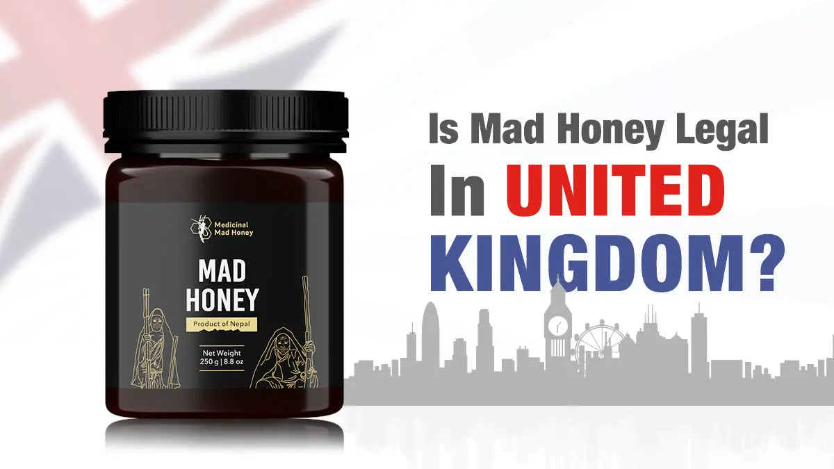 Is-mad-honey-legal-in-UK (United Kingdom)?